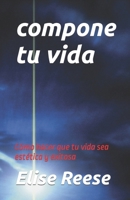 compone tu vida: Cómo hacer que tu vida sea estética y exitosa B0BV43HQXM Book Cover