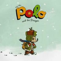 Polo and the Dragon (The Adventures of Polo) 1596434988 Book Cover
