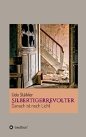 SilbertigerRevolter: Danach ist noch Licht 3347287975 Book Cover