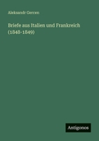 Briefe aus Italien und Frankreich (1848-1849) (German Edition) 3563302316 Book Cover