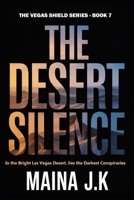 Desert Silence: The Vegas Shield - Book 7 (The Vegas Shield - crime fiction series set in near-future Las Vegas (early 2050s)) B0FDG694X7 Book Cover