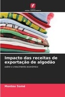 Impacto das receitas de exportação de algodão: sobre o crescimento económico 6205889161 Book Cover