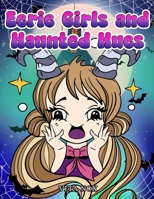 Eerie Girls and Haunted Hues B0DWW7LR39 Book Cover