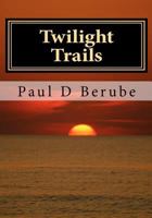 Twilight Trails: Lessons in Life - Book 6 145630061X Book Cover