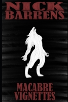 Macabre Vignettes 1731150431 Book Cover