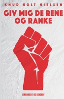 Giv mig de rene og ranke 8726100991 Book Cover