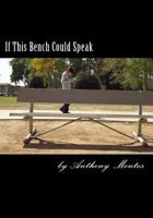 If This Bench Could Speak 1475068387 Book Cover