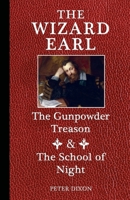 The Wizard Earl: The Gunpowder Treason & The School of Night 1716238544 Book Cover