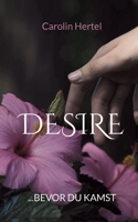 Desire: ...bevor du kamst 3744890635 Book Cover