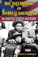 The Internment of Japanese Americans in United States History 0766060683 Book Cover