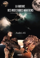 LA GUERRE DES INSECTOÏDES MARTIENS (French Edition) B08HTL1H6Z Book Cover
