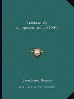 Tractatus De Compensationibus (1691) 1165799634 Book Cover