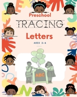 Preschool Tracing Letters Ages 2-4: Tracing Pages Helping Kids Develop Handwriting Skills while Have Fun!!! B08C7FQ2L7 Book Cover