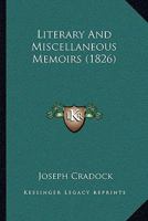 Literary and Miscellaneous Memoirs 1164906968 Book Cover