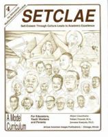 SETCLAE, Fourth Grade: Self-Esteem Through Culture Leads to Academic Excellence 0913543896 Book Cover