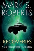 Recoveries: A Clio Project Time Travel Story 1735651141 Book Cover