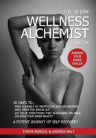 The 30-Day Wellness Alchemist Detox: Awaken Your Inner Healer 1500256803 Book Cover