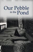 Our Pebble in the Pond 1625530854 Book Cover
