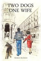 Two Dogs, One Wife 0473433761 Book Cover