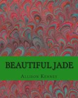Beautiful Jade 1496050053 Book Cover
