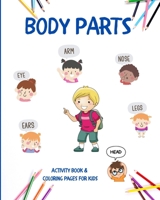 Body Parts: Educational Book For Kids To Learn Easily About Human Body And Practise Coloring 1803844035 Book Cover
