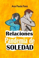 Relaciones - Pandemia de soledad (Spanish Edition) B0DQPDQY74 Book Cover