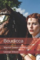 Boudicca: Warrior Queen of Britain B0DT8YT298 Book Cover
