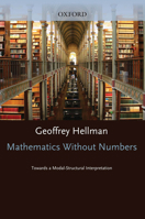 Mathematics Without Numbers: Towards a Modal-Structural Interpretation 0198240341 Book Cover