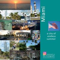 Miami: A City of Endless Summer: A Photo Travel Experience 0998240273 Book Cover