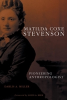 Matilda Coxe Stevenson: Pioneering Anthropologist 0806193115 Book Cover