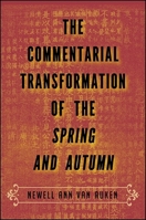 The Commentarial Transformation of the Spring and Autumn 1438463006 Book Cover