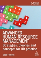 Advanced Human Resource Management: Strategies, Theories and Concepts for HR Practice 1398615072 Book Cover
