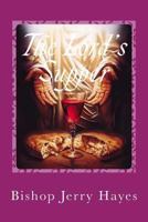 The Lord's Supper: An Apostolic Bishop Cuts Through Reform Theology and Lays Bare Biblical Teaching Concerning the Lord's Supper 148254380X Book Cover
