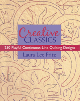 Creative Classics: 250 Playful Continuous-Line Quilting Designs 1571205063 Book Cover