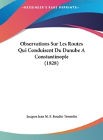 Observations Sur Les Routes Qui Conduisent Du Danube a Constantinople a Travers Le Balcan 1173244204 Book Cover