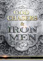 God Chasers & Iron Men 0991135210 Book Cover