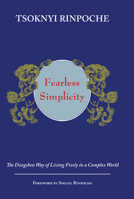 Fearless Simplicity: The Dzogchen Way of Living Freely in a Complex World 9627341487 Book Cover