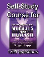 Self-Study Course for Performing Miracles and Healing: Companion Study Course for the Book Performing Miracles and Healing 0970234147 Book Cover
