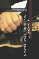 RASTON III - JONAS BRAWN: Y OTROS SEIS RELATOS INQUIETANTES B0C7T5FLXG Book Cover