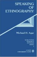 Speaking of Ethnography (Qualitative Research Methods) 0803924925 Book Cover