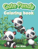 Cute Panda Coloring Book For Kids: Contains Various Cute Panda Relaxing antistress, improve your pencil grip, coloring book for kids & toddlers - ... Boys, Girls, Fun book for kids ages 2-4 4-8 B08FNJJZNV Book Cover