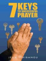 7 Keys to Successful Prayers 1496980646 Book Cover