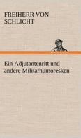 Ein Adjutantenritt und andere Militärhumoresken (German Edition) 3842493223 Book Cover