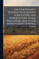 The Cincinnatus; Devoted to Scientific Agriculture and Horticulture, Rural Education, and to the ... 1175911909 Book Cover