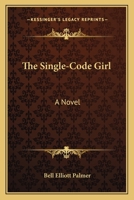 The Single-Code Girl 1163626163 Book Cover
