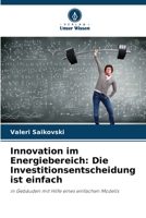 Innovation im Energiebereich: Die Investitionsentscheidung ist einfach 6205269228 Book Cover