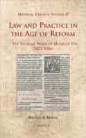 Law and Practice in the Age of Reform: The Legatine Work of Hugh of Die (1073-1106) 2503531903 Book Cover