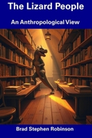 The Lizard People: An Anthropological View B0DVSWFS5N Book Cover