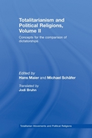 Totalitarianism and Political Religions, Volume II: Concepts for the Comparison Of Dictatorships: v. 2 (Totalitarianism Movements and Political Religions) 0415540763 Book Cover