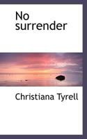 No Surrender 1117656241 Book Cover
